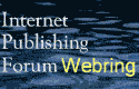 The Internet Publishing Forum Webring